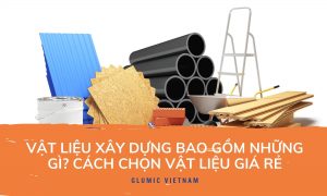 vật liệu xây dựng bao gồm những gì background