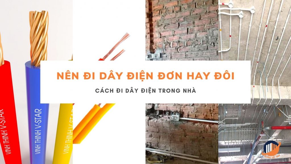 Nên đi dây điện đơn hay đôi Background