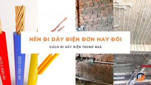 Nên đi dây điện đơn hay đôi Background